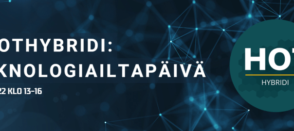 Teksti: #HOThybridi: teknologiailtapäivä ja tapahtuma-aika. Oikealla hankkeen logo ja kiukuroita ja pisteitä kuvaamassa bittiavaruutta.